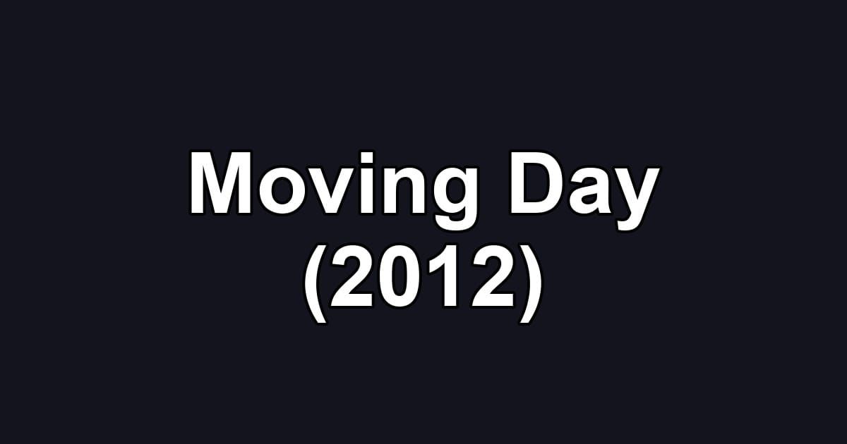 Moving Day (2012)