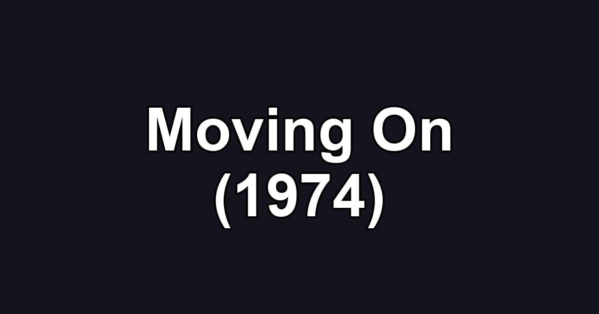 Moving On (1974)