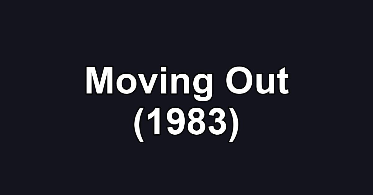 Moving Out (1983)