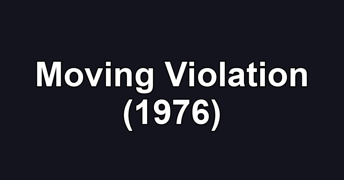 Moving Violation (1976)