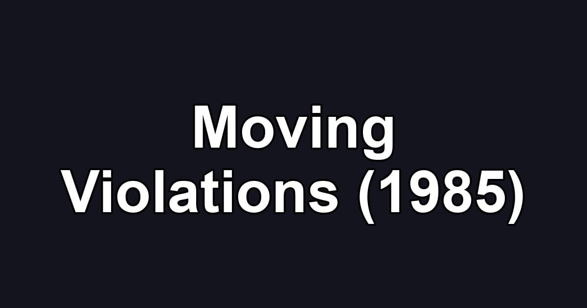 Moving Violations (1985)