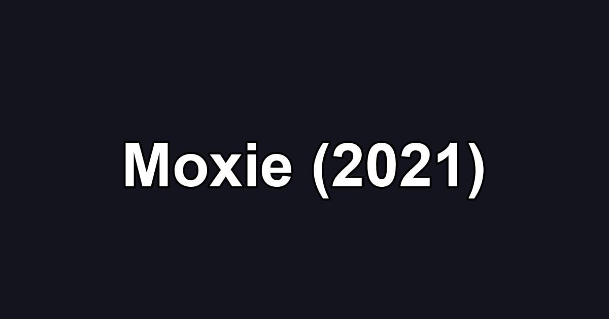 Moxie (2021)