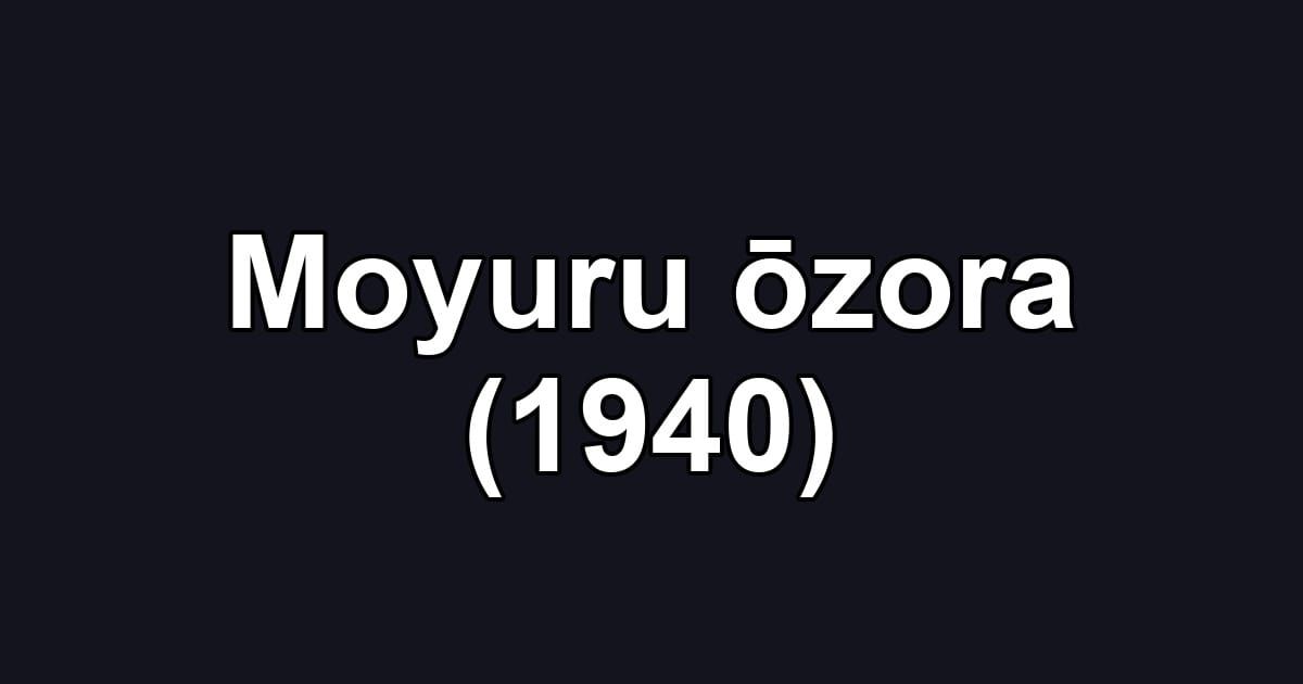 Moyuru ōzora (1940)