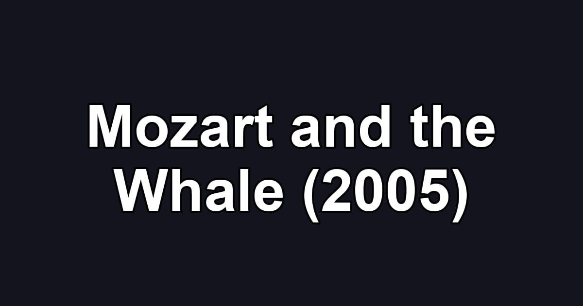 Mozart and the Whale (2005)