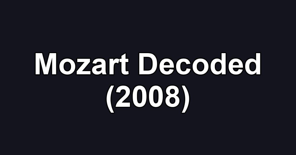 Mozart Decoded (2008)