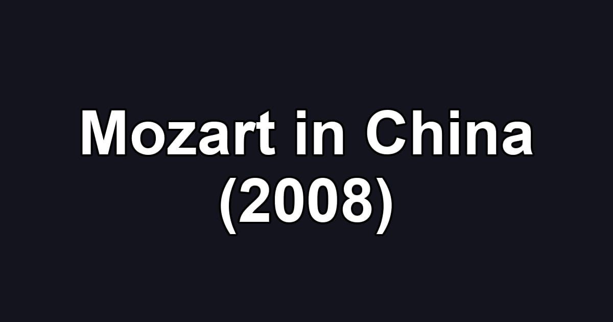 Mozart in China (2008)