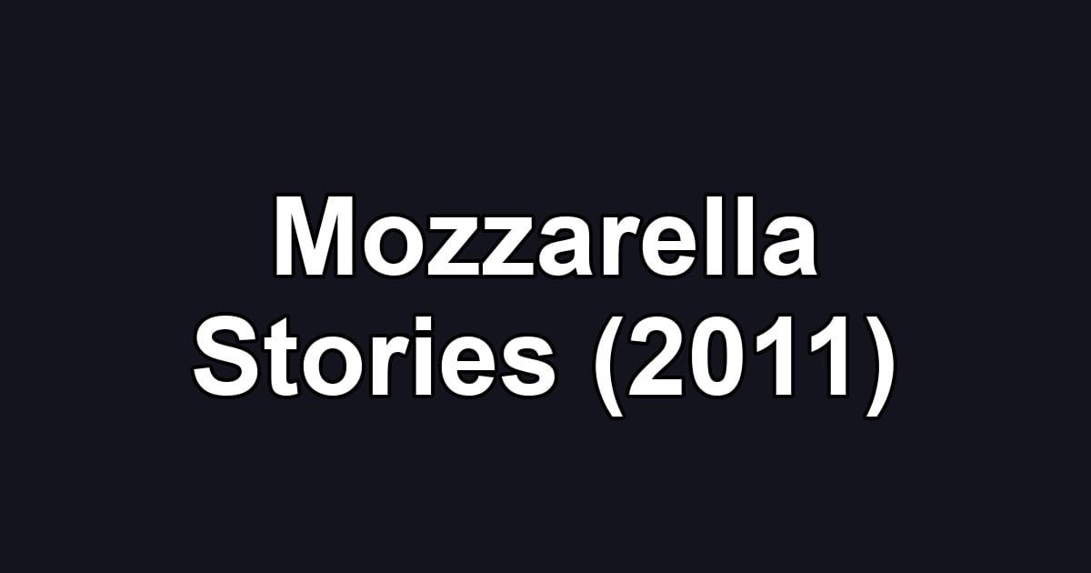 Mozzarella Stories (2011)