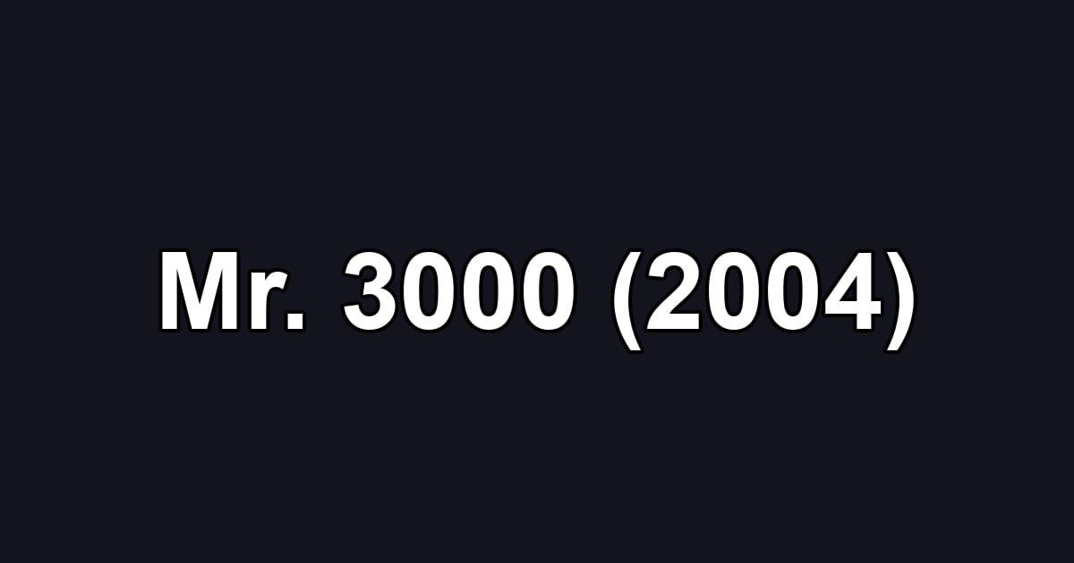 Mr. 3000 (2004)