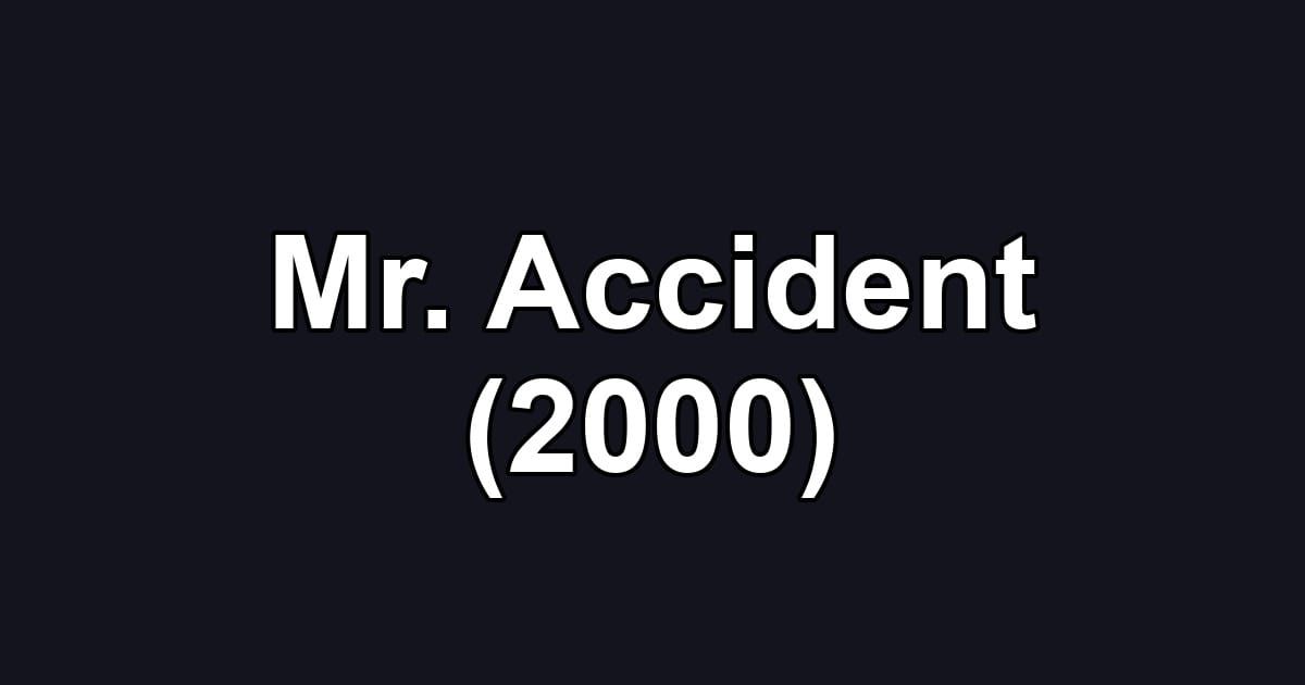 Mr. Accident (2000)