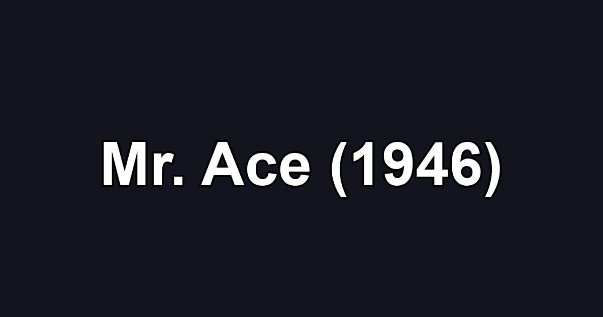 Mr. Ace (1946)