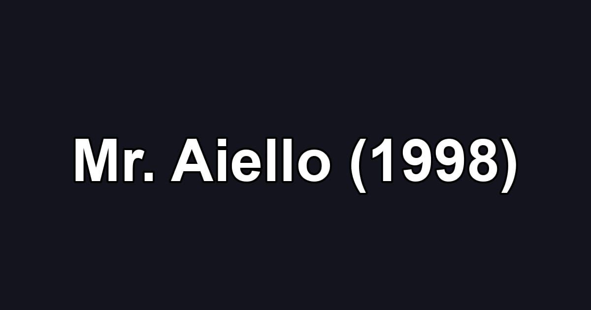 Mr. Aiello (1998)