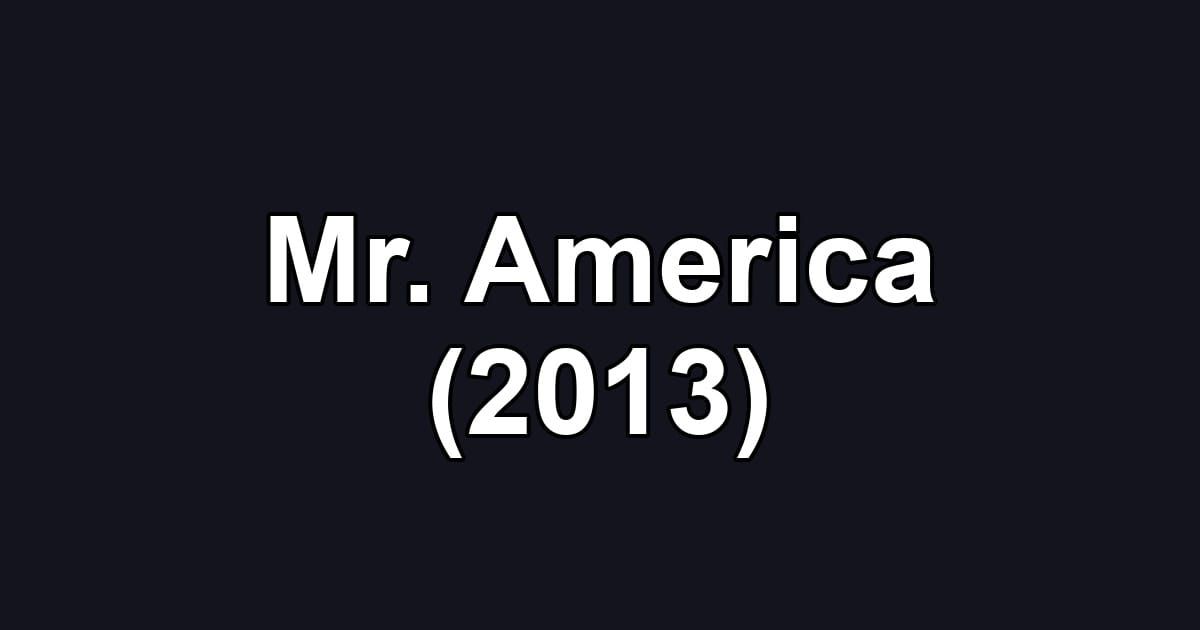 Mr. America (2013)