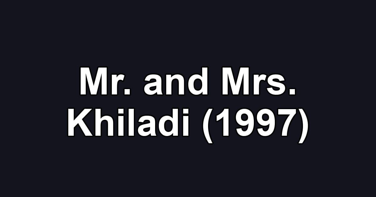 Mr. and Mrs. Khiladi (1997)