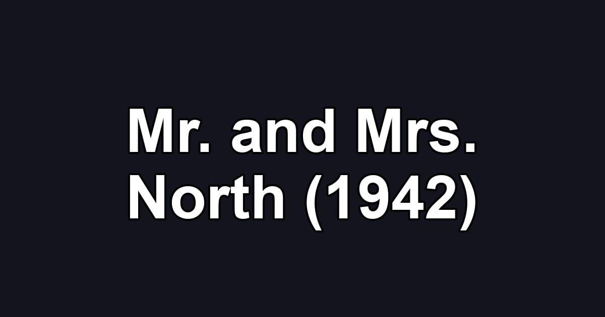 Mr. and Mrs. North (1942)