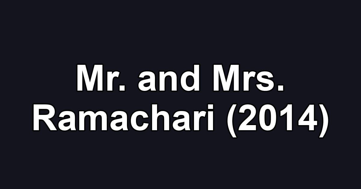 Mr. and Mrs. Ramachari (2014)