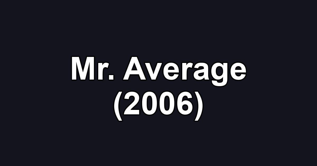 Mr. Average (2006)