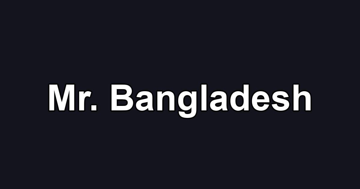 Mr. Bangladesh