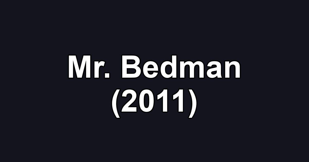 Mr. Bedman (2011)