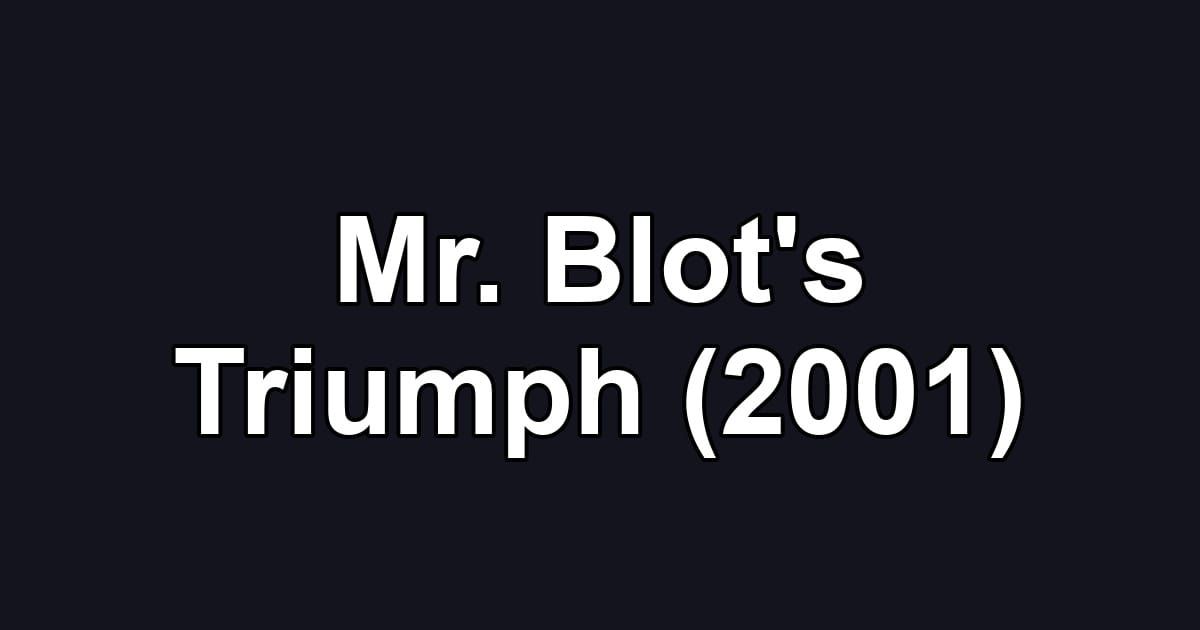 Mr. Blot's Triumph (2001)