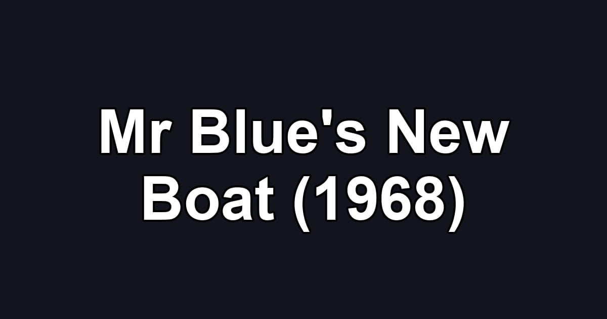 Mr Blue's New Boat (1968)