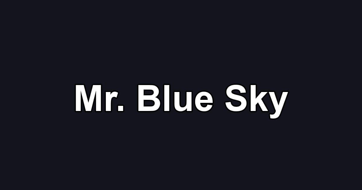 Mr. Blue Sky