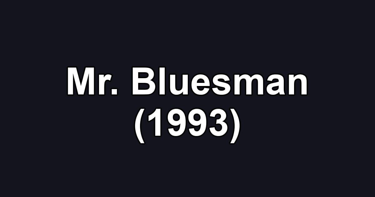 Mr. Bluesman (1993)