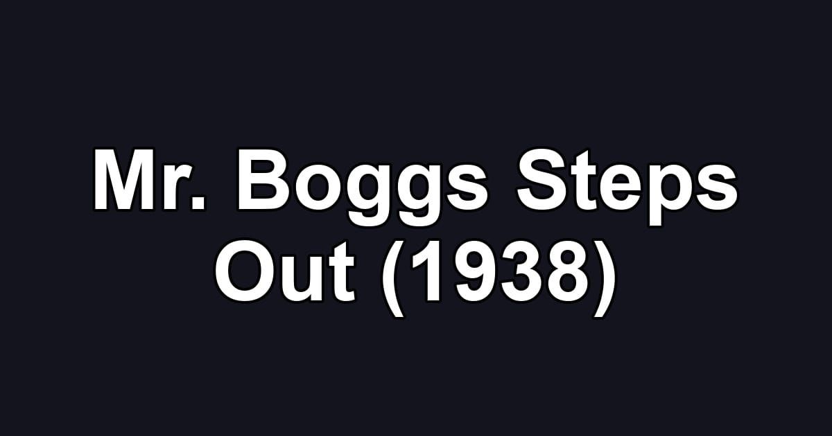 Mr. Boggs Steps Out (1938)