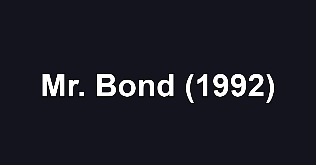 Mr. Bond (1992)