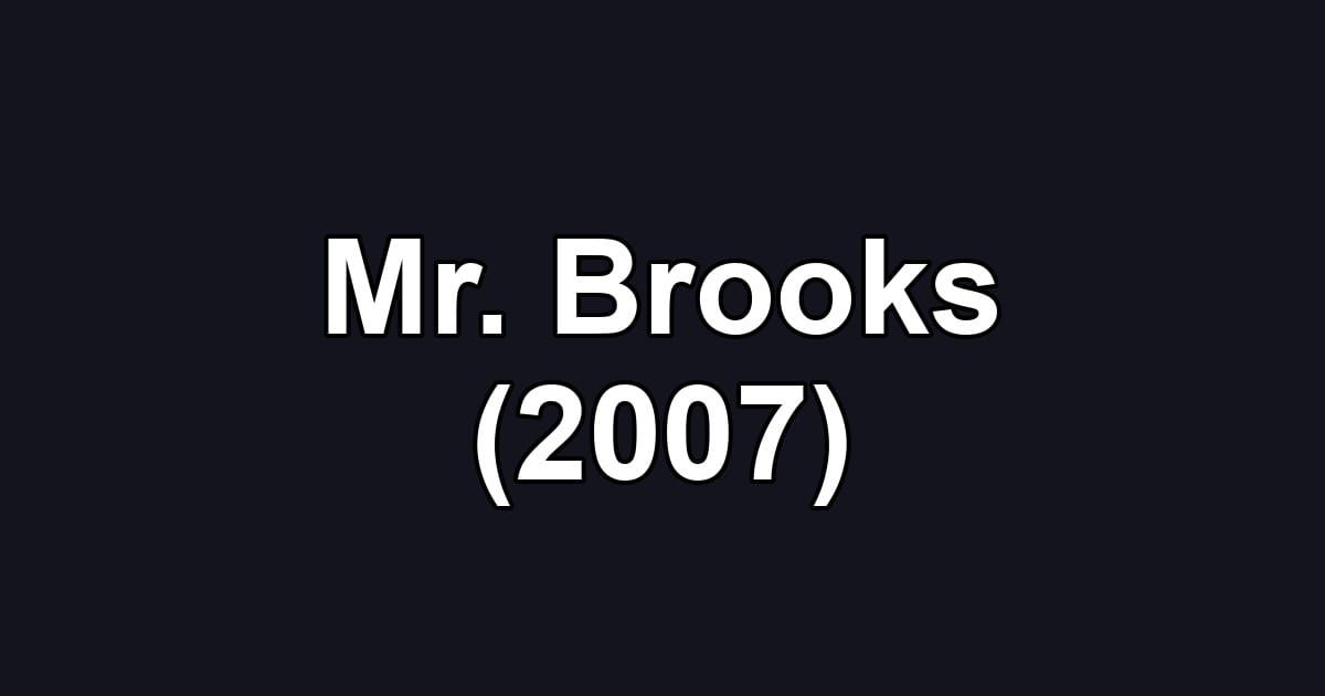 Mr. Brooks (2007)