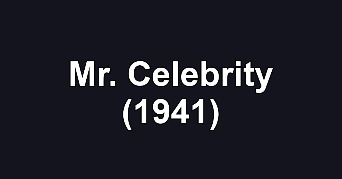 Mr. Celebrity (1941)