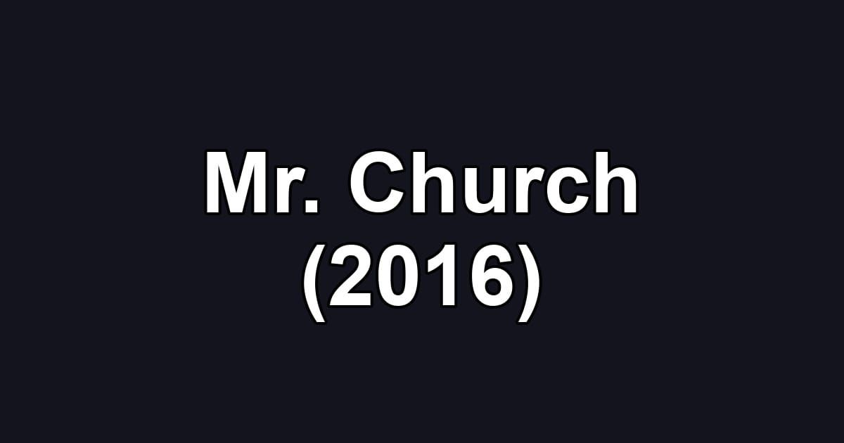 Mr. Church (2016)