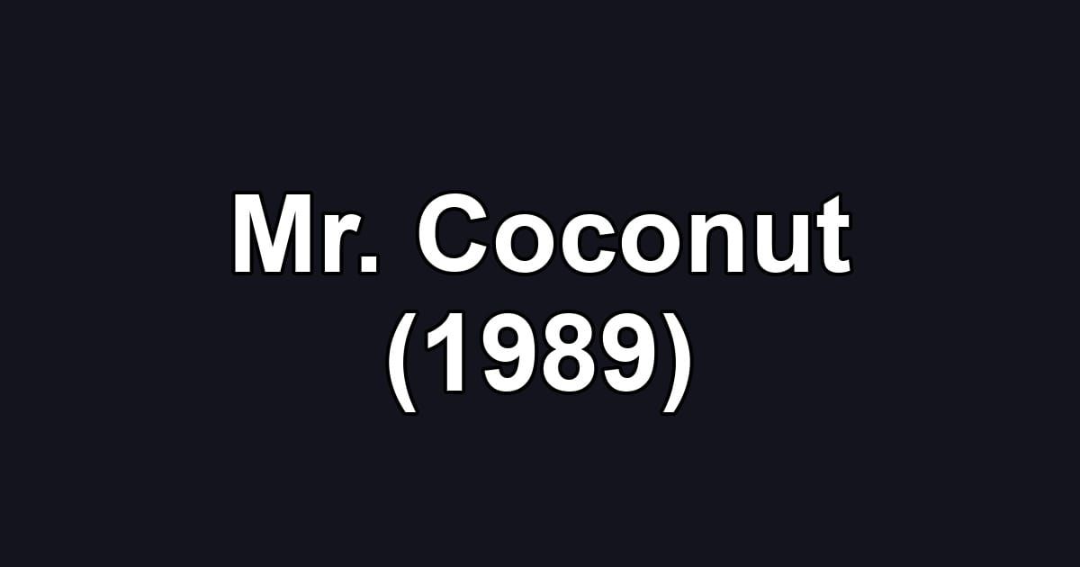Mr. Coconut (1989)