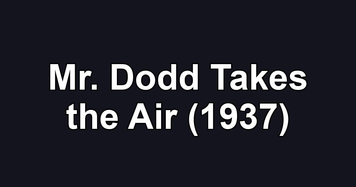 Mr. Dodd Takes the Air (1937)
