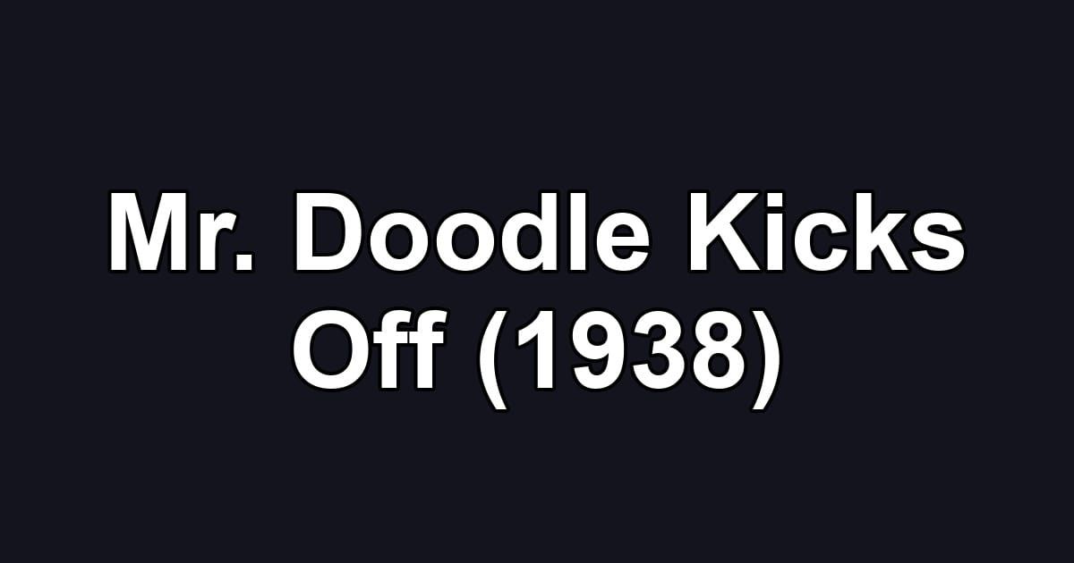 Mr. Doodle Kicks Off (1938)
