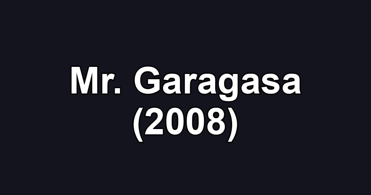 Mr. Garagasa (2008)