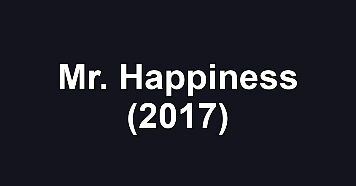 Mr. Happiness (2017)