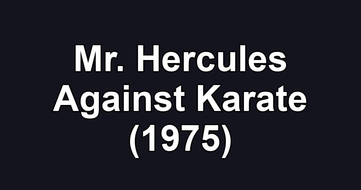 Mr. Hercules Against Karate (1975)