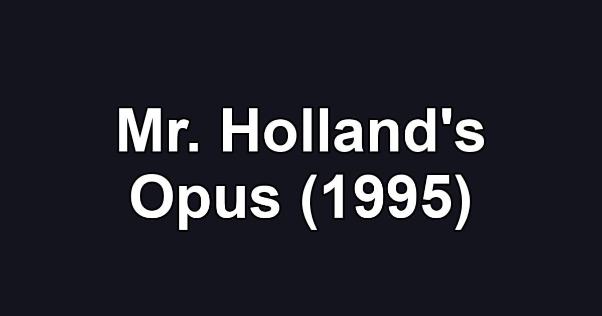 Mr. Holland's Opus (1995)