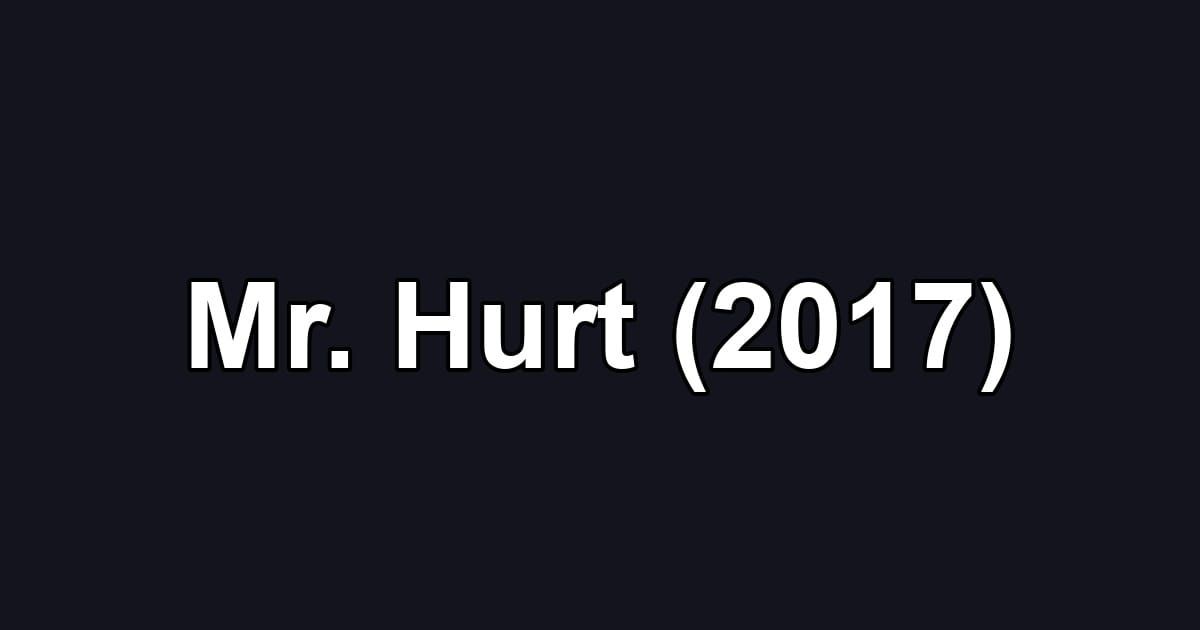 Mr. Hurt (2017)