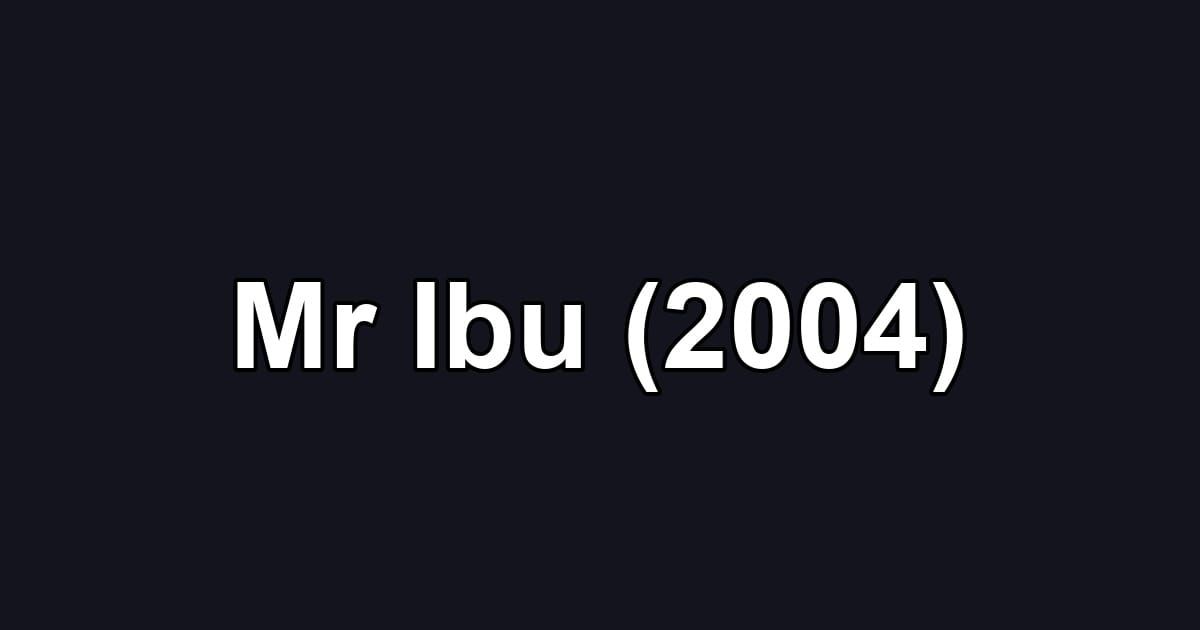 Mr Ibu (2004)