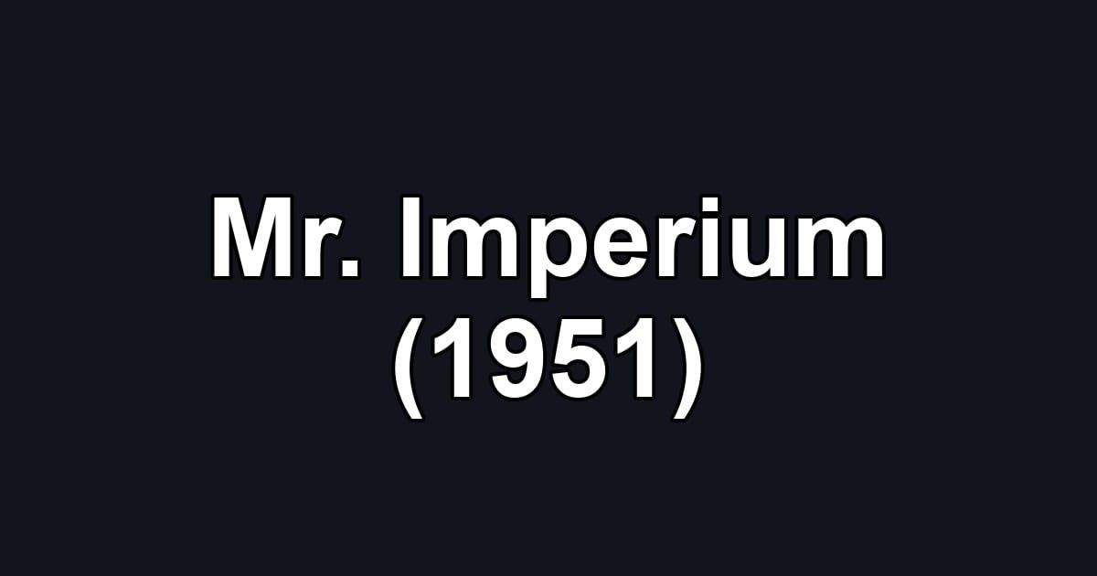 Mr. Imperium (1951)