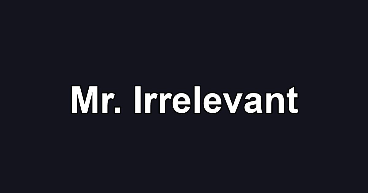 Mr. Irrelevant