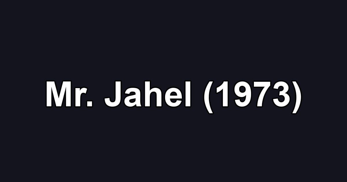 Mr. Jahel (1973)