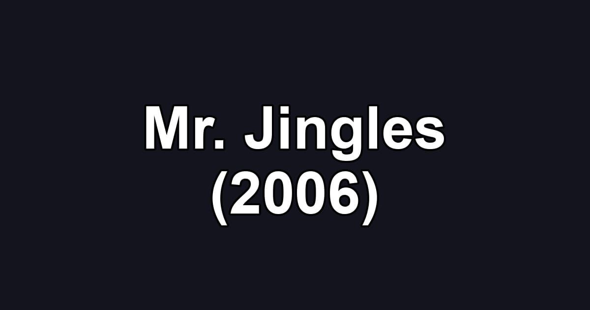 Mr. Jingles (2006)