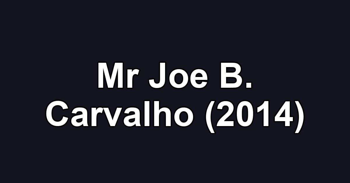 Mr Joe B. Carvalho (2014)