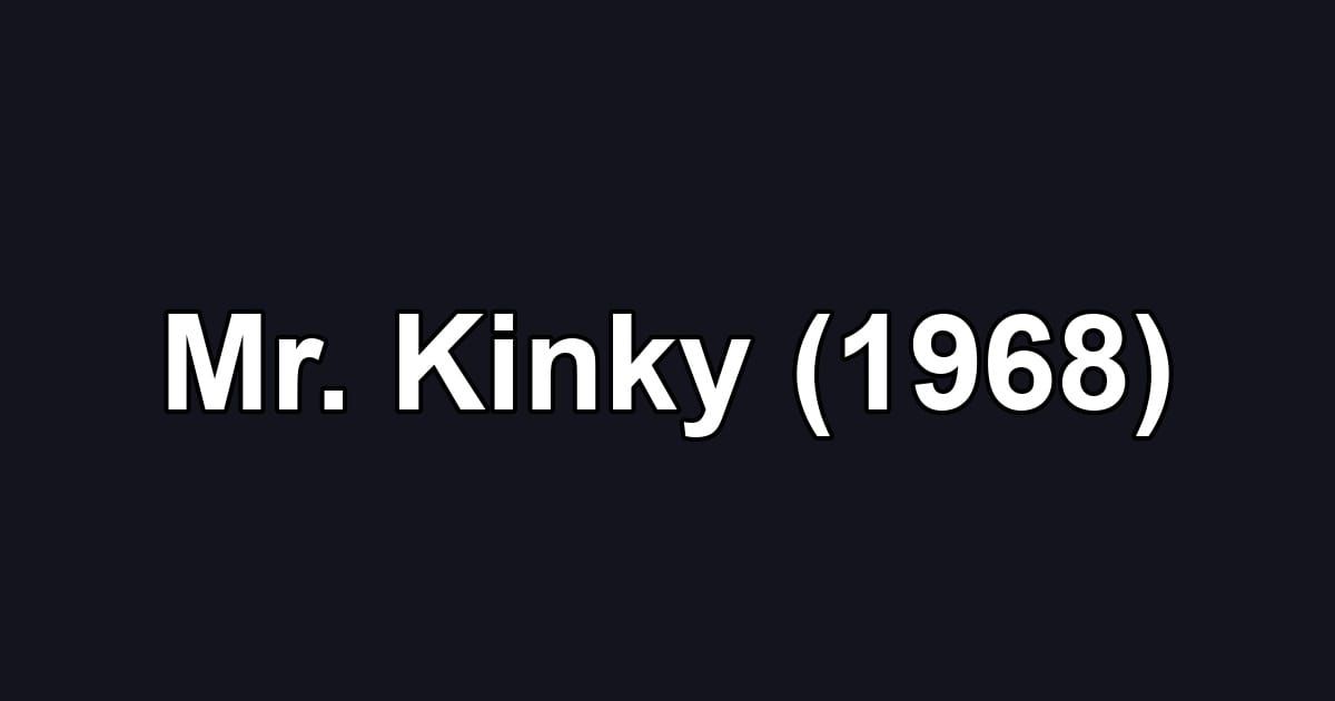 Mr. Kinky (1968)