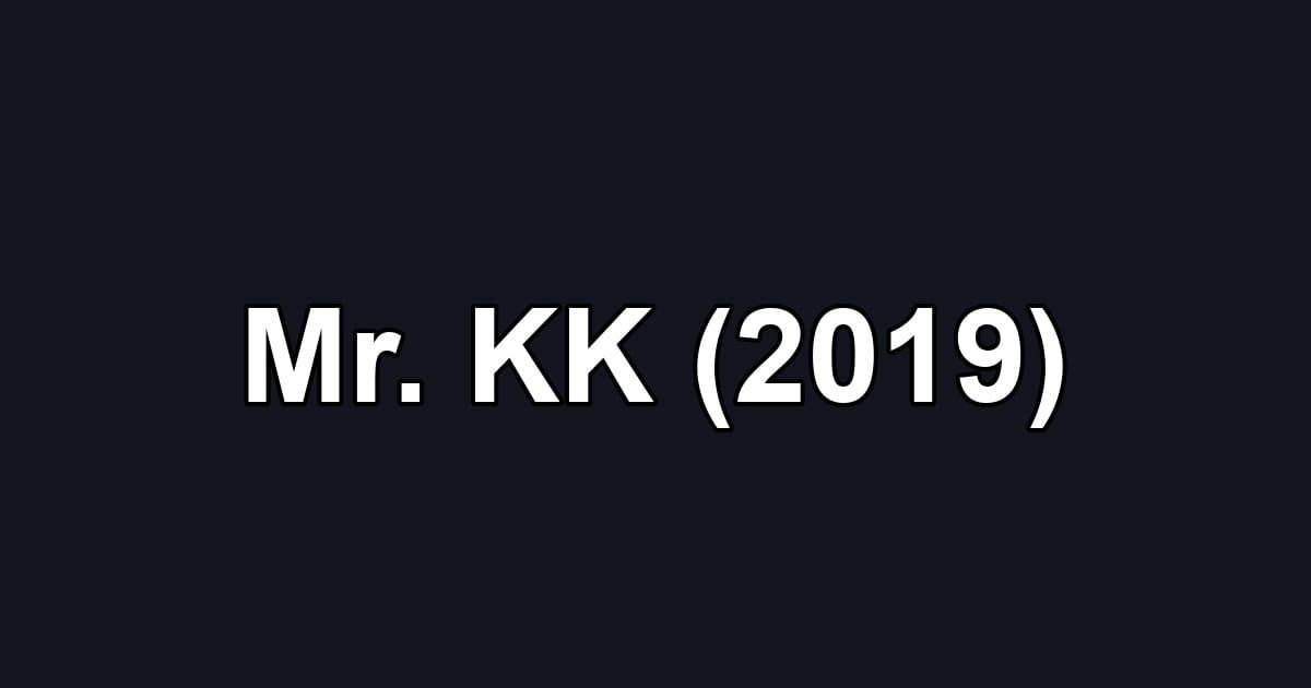 Mr. KK (2019)