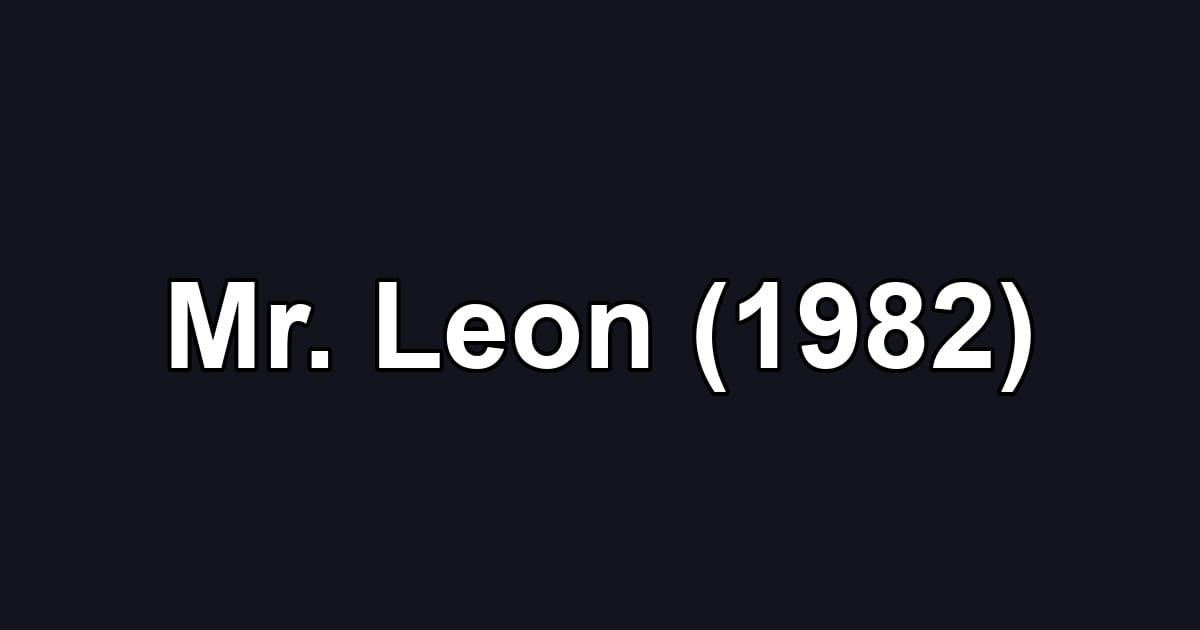 Mr. Leon (1982)