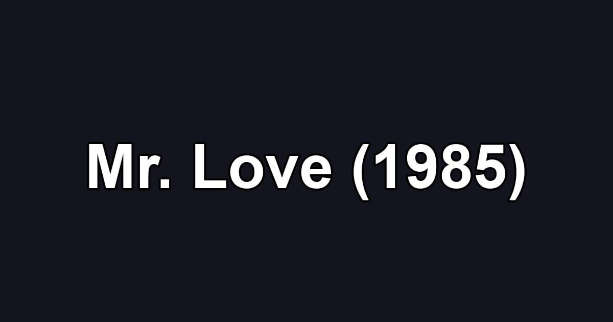 Mr. Love (1985)