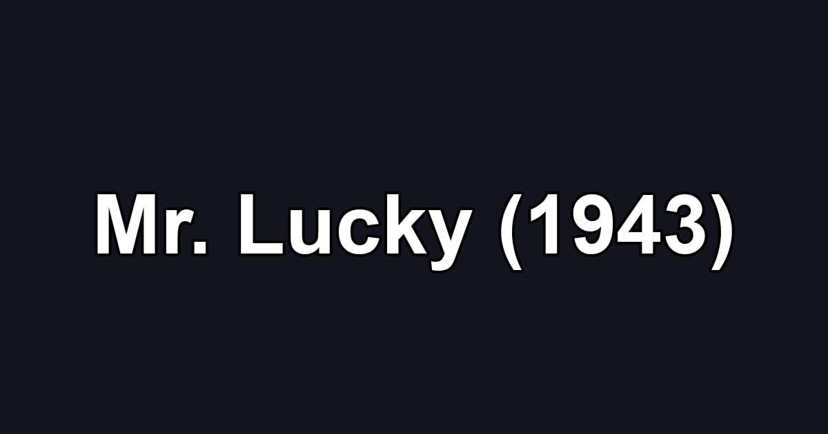 Mr. Lucky (1943)